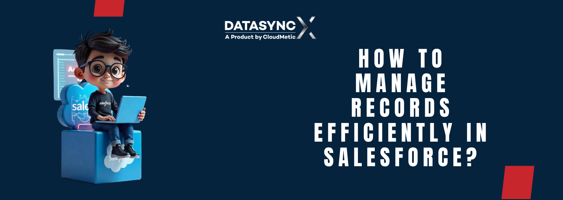 How to Manage Records Efficiently in Salesforce?